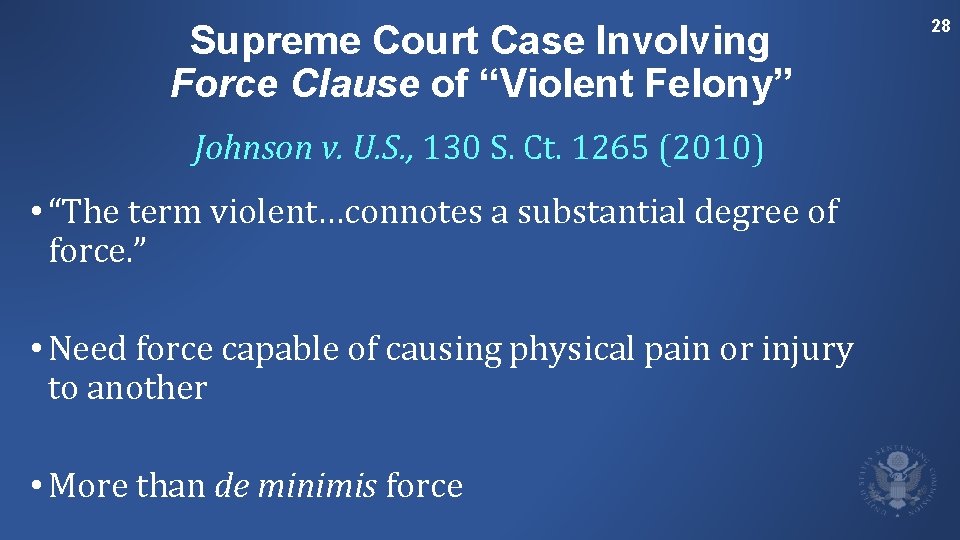 Supreme Court Case Involving Force Clause of “Violent Felony” Johnson v. U. S. ,