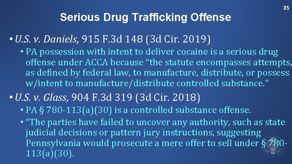 35 Serious Drug Trafficking Offense • U. S. v. Daniels, 915 F. 3 d