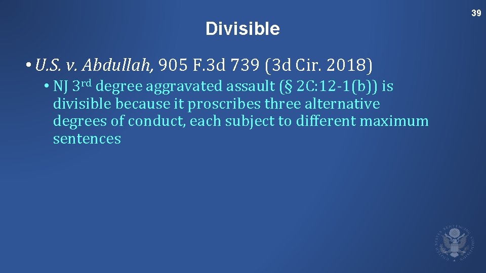 39 Divisible • U. S. v. Abdullah, 905 F. 3 d 739 (3 d