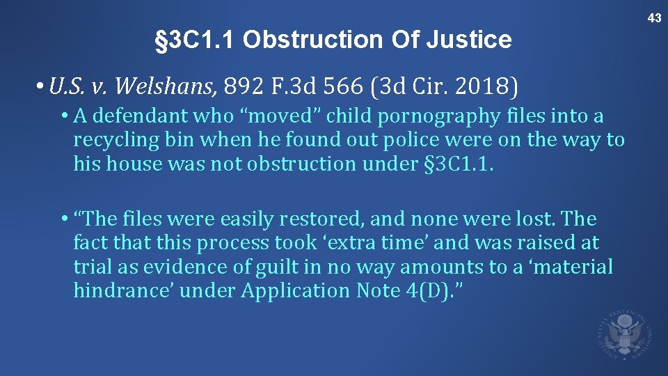 43 § 3 C 1. 1 Obstruction Of Justice • U. S. v. Welshans,