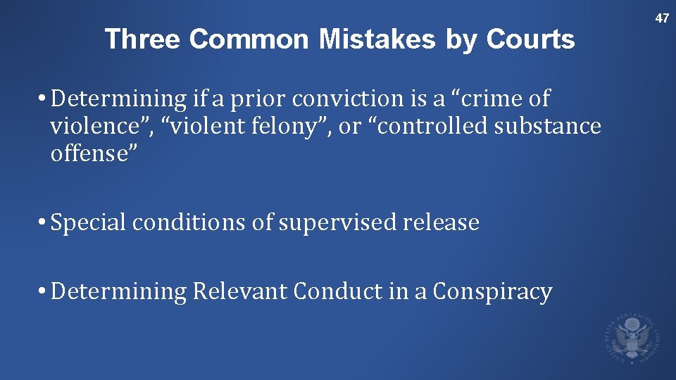Three Common Mistakes by Courts • Determining if a prior conviction is a “crime