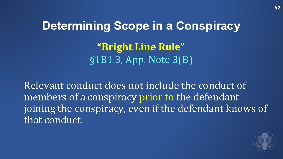 52 Determining Scope in a Conspiracy “Bright Line Rule” § 1 B 1. 3,