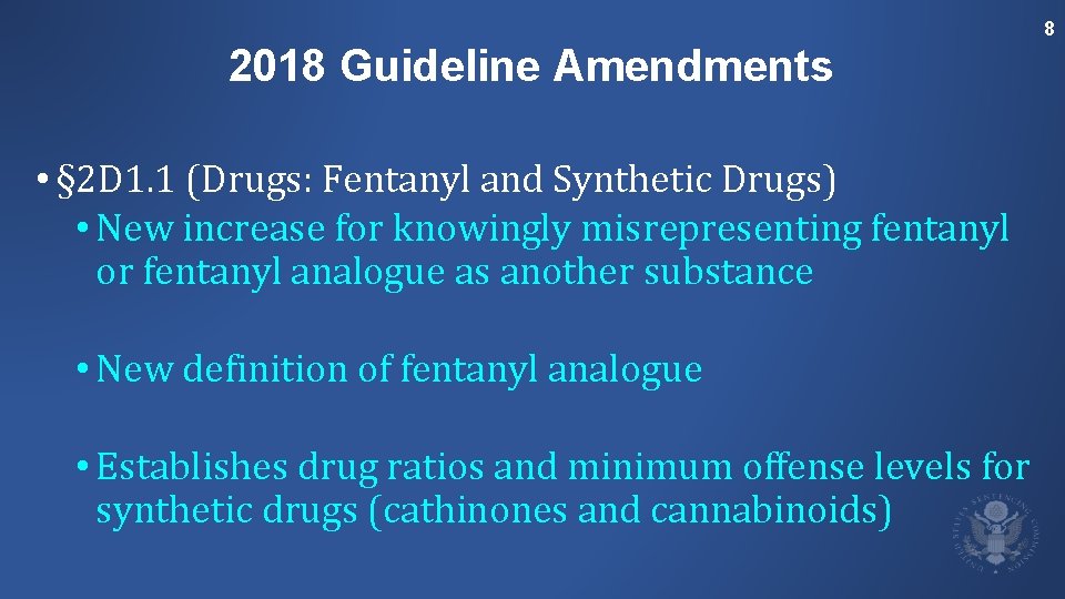 8 2018 Guideline Amendments • § 2 D 1. 1 (Drugs: Fentanyl and Synthetic