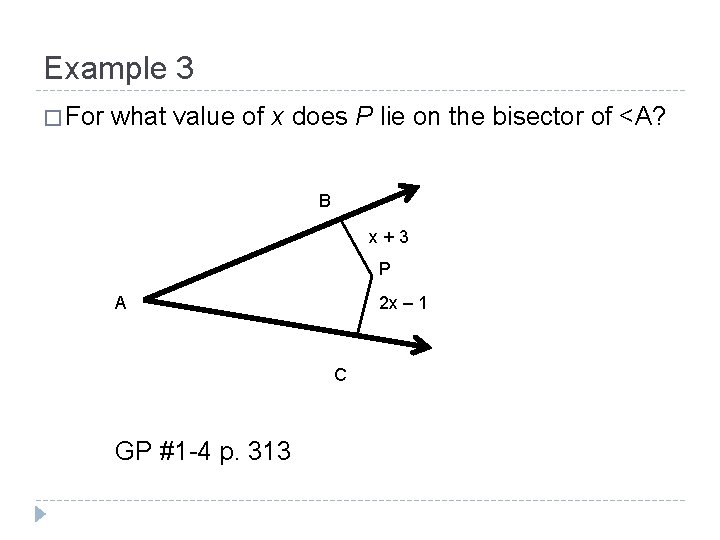 Example 3 � For what value of x does P lie on the bisector