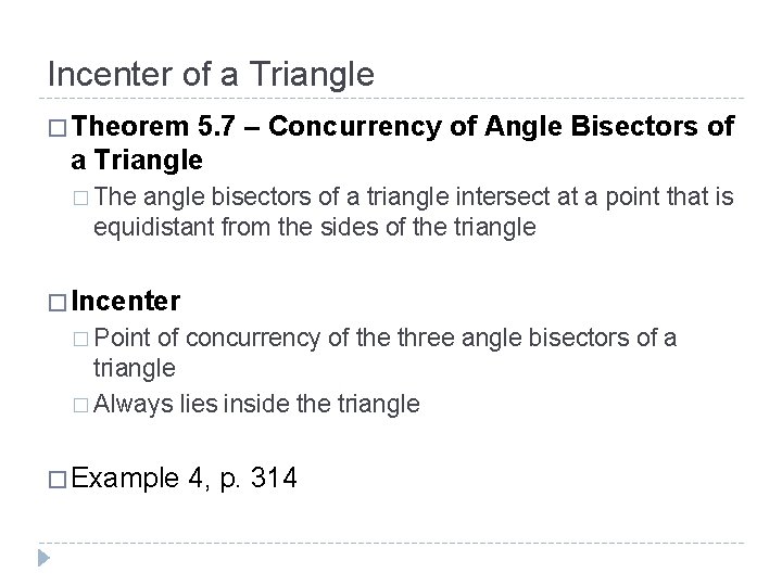 Incenter of a Triangle � Theorem 5. 7 – Concurrency of Angle Bisectors of