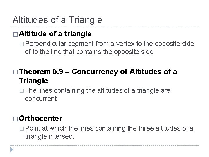 Altitudes of a Triangle � Altitude of a triangle � Perpendicular segment from a
