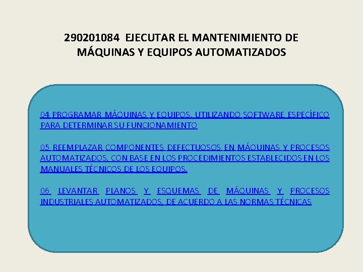 290201084 EJECUTAR EL MANTENIMIENTO DE MÁQUINAS Y EQUIPOS AUTOMATIZADOS 04 PROGRAMAR MÁQUINAS Y EQUIPOS, 290201084 EJECUTAR EL MANTENIMIENTO DE MÁQUINAS Y EQUIPOS AUTOMATIZADOS 04 PROGRAMAR MÁQUINAS Y EQUIPOS,