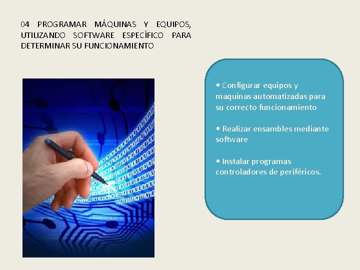 04 PROGRAMAR MÁQUINAS Y EQUIPOS, UTILIZANDO SOFTWARE ESPECÍFICO PARA DETERMINAR SU FUNCIONAMIENTO • Configurar 04 PROGRAMAR MÁQUINAS Y EQUIPOS, UTILIZANDO SOFTWARE ESPECÍFICO PARA DETERMINAR SU FUNCIONAMIENTO • Configurar