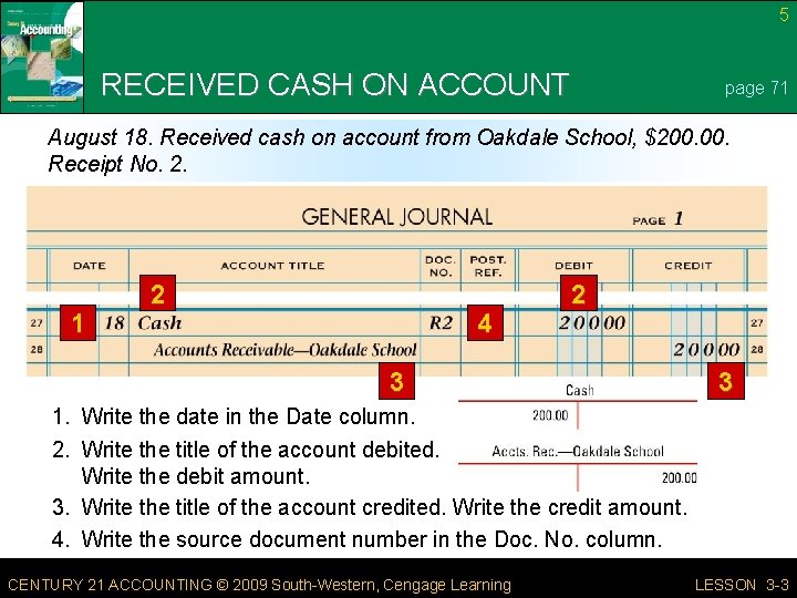 5 RECEIVED CASH ON ACCOUNT page 71 August 18. Received cash on account from