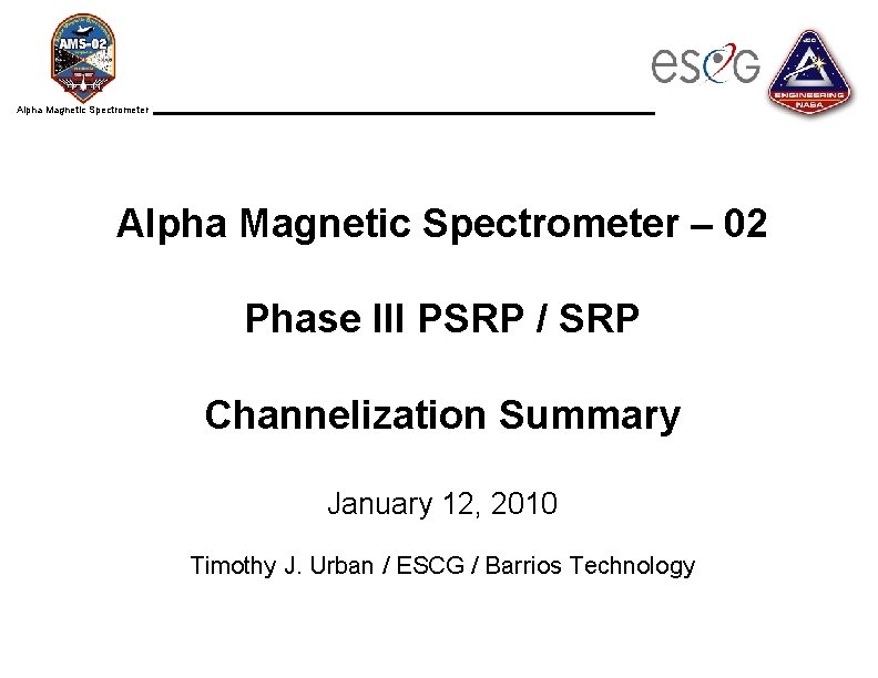 Alpha Magnetic Spectrometer – 02 Phase III PSRP / SRP Channelization Summary January 12,