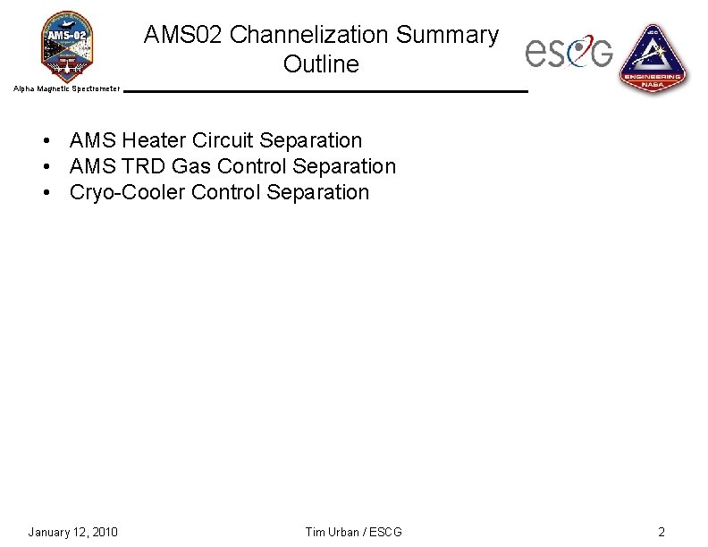 AMS 02 Channelization Summary Outline Alpha Magnetic Spectrometer • AMS Heater Circuit Separation •