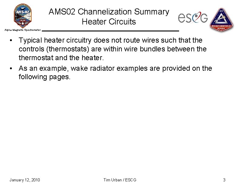 AMS 02 Channelization Summary Heater Circuits Alpha Magnetic Spectrometer • Typical heater circuitry does