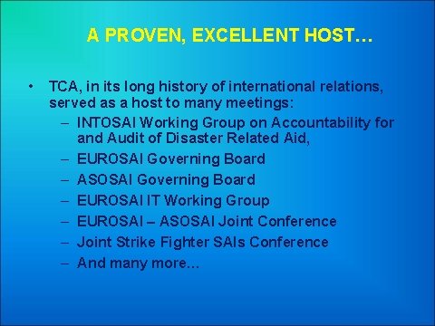 A PROVEN, EXCELLENT HOST… • TCA, in its long history of international relations, served