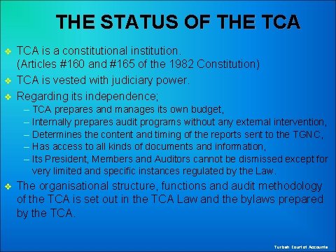 THE STATUS OF THE TCA v v v TCA is a constitutional institution. (Articles