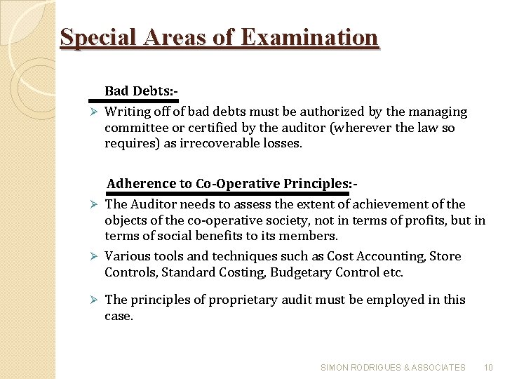 Special Areas of Examination Bad Debts: Writing off of bad debts must be authorized