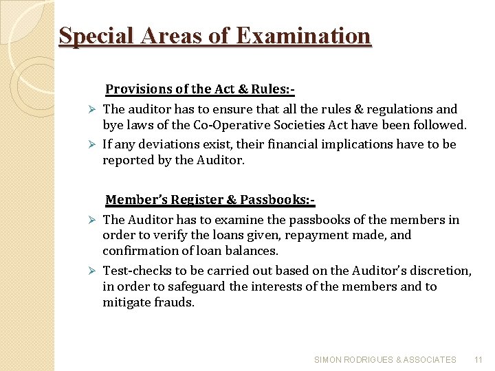 Special Areas of Examination Provisions of the Act & Rules: The auditor has to