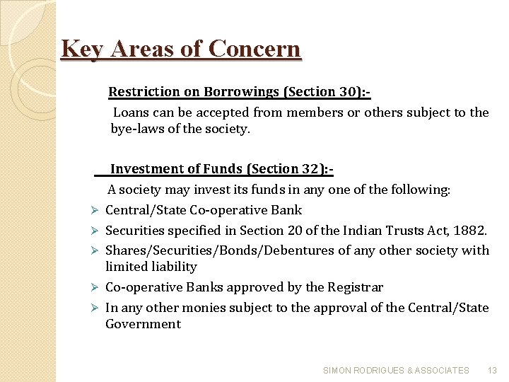 Key Areas of Concern Restriction on Borrowings (Section 30): Loans can be accepted from