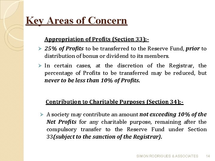 Key Areas of Concern Appropriation of Profits (Section 33): 25% of Profits to be