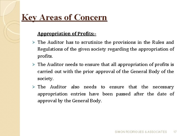 Key Areas of Concern Appropriation of Profits: The Auditor has to scrutinize the provisions