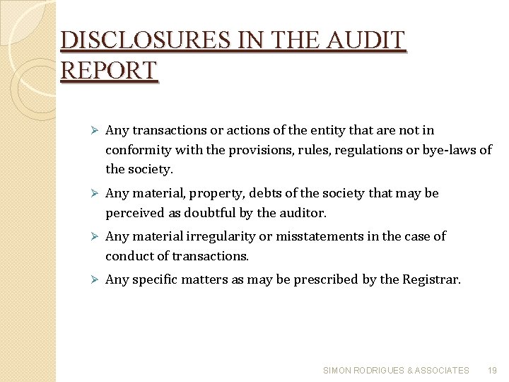 DISCLOSURES IN THE AUDIT REPORT Any transactions or actions of the entity that are