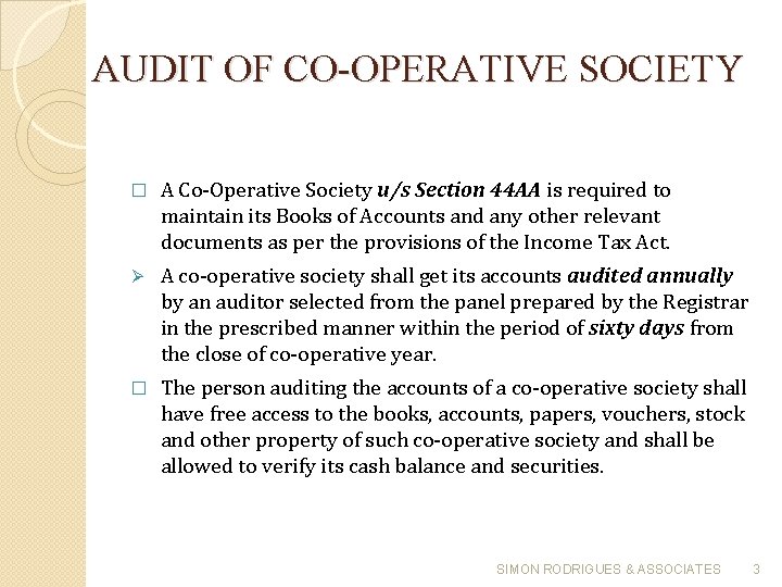 AUDIT OF CO-OPERATIVE SOCIETY � A Co-Operative Society u/s Section 44 AA is required