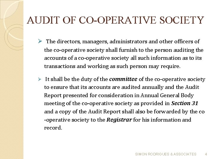 AUDIT OF CO-OPERATIVE SOCIETY The directors, managers, administrators and other officers of the co-operative