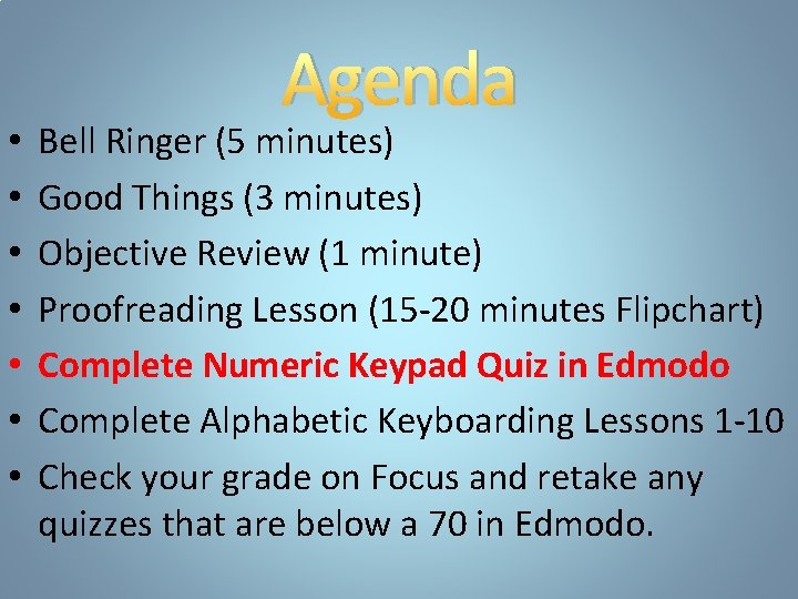  • • Agenda Bell Ringer (5 minutes) Good Things (3 minutes) Objective Review