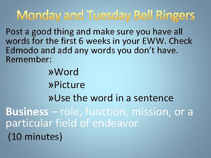 Monday and Tuesday Bell Ringers Post a good thing and make sure you have