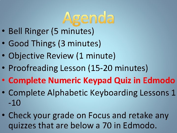 Agenda Bell Ringer (5 minutes) Good Things (3 minutes) Objective Review (1 minute) Proofreading