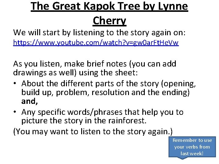 The Great Kapok Tree by Lynne Cherry We will start by listening to the