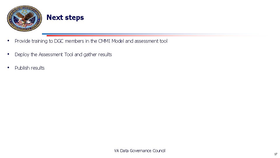 Next steps • Provide training to DGC members in the CMMI Model and assessment Next steps • Provide training to DGC members in the CMMI Model and assessment