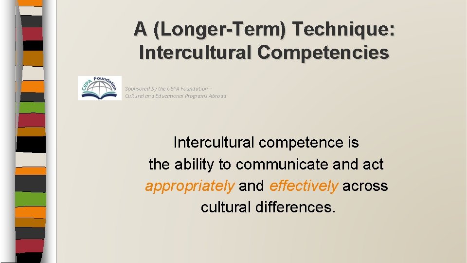 A (Longer-Term) Technique: Intercultural Competencies Sponsored by the CEPA Foundation – Cultural and Educational