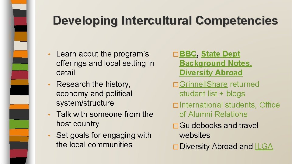 Developing Intercultural Competencies Learn about the program’s offerings and local setting in detail •