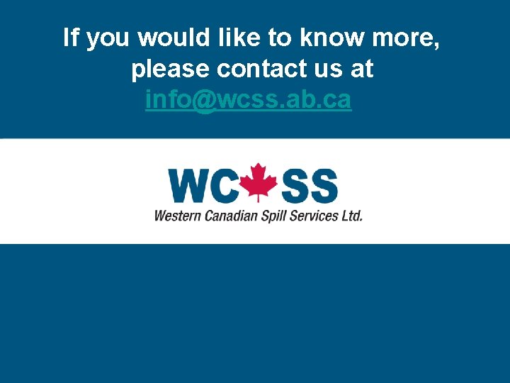 If you would like to know more, please contact us at info@wcss. ab. ca
