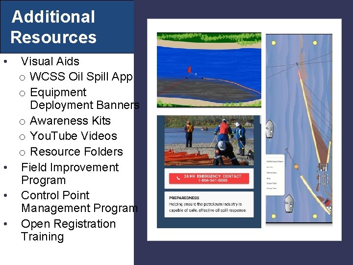 Additional Resources • Visual Aids o WCSS Oil Spill App o Equipment Deployment Banners
