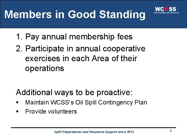 Members in Good Standing 1. Pay annual membership fees 2. Participate in annual cooperative