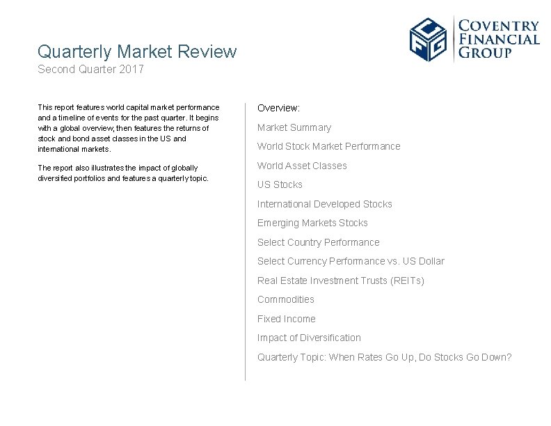 Quarterly Market Review Second Quarter 2017 This report features world capital market performance and