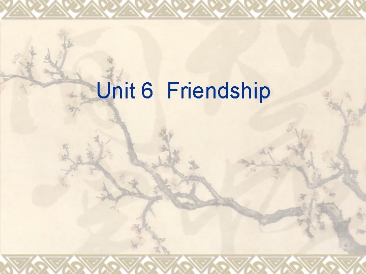 Unit 6 Friendship 