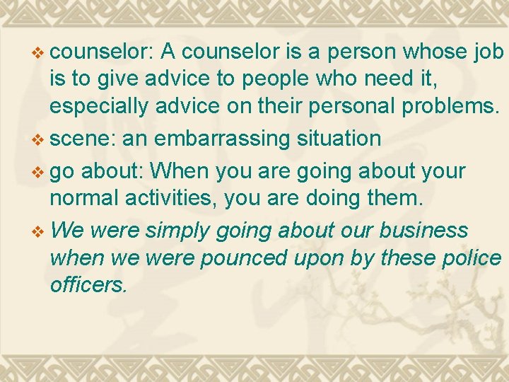 v counselor: A counselor is a person whose job is to give advice to v counselor: A counselor is a person whose job is to give advice to