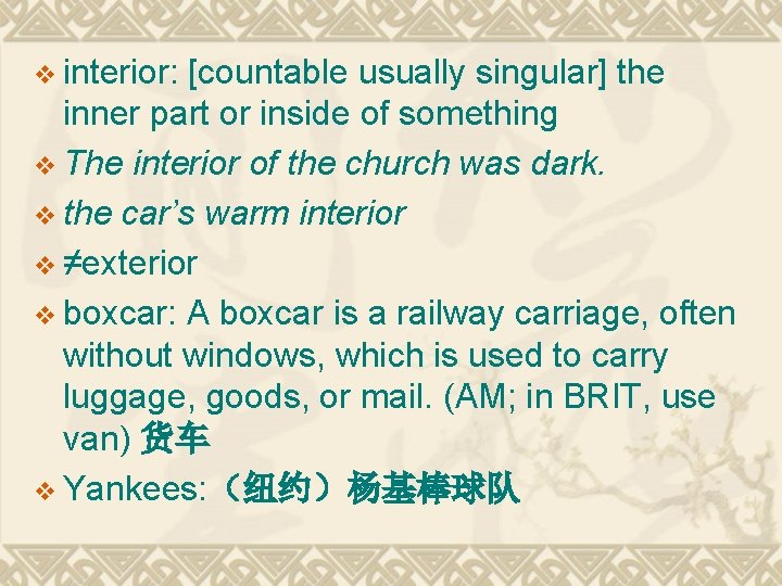 v interior: [countable usually singular] the inner part or inside of something v The