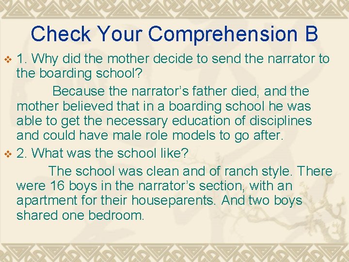 Check Your Comprehension B 1. Why did the mother decide to send the narrator