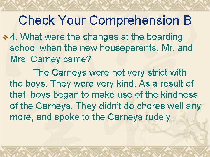 Check Your Comprehension B v 4. What were the changes at the boarding school