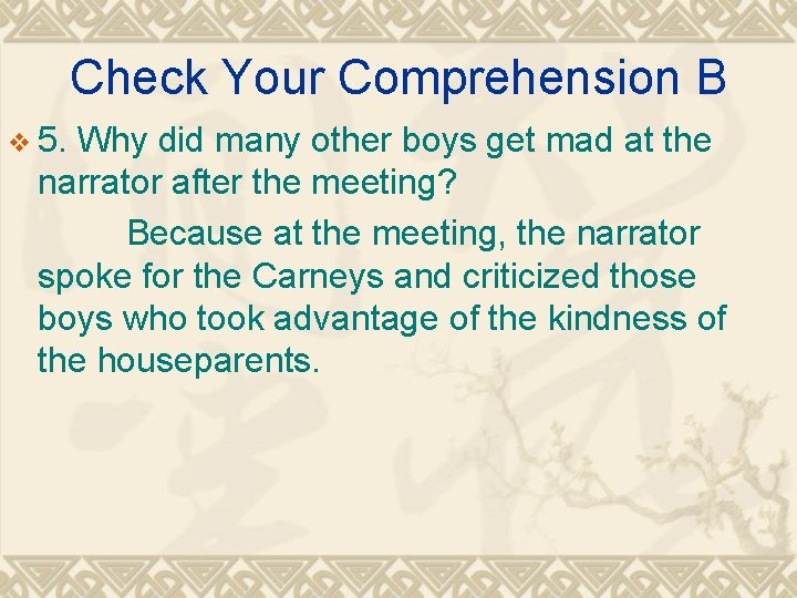 Check Your Comprehension B v 5. Why did many other boys get mad at