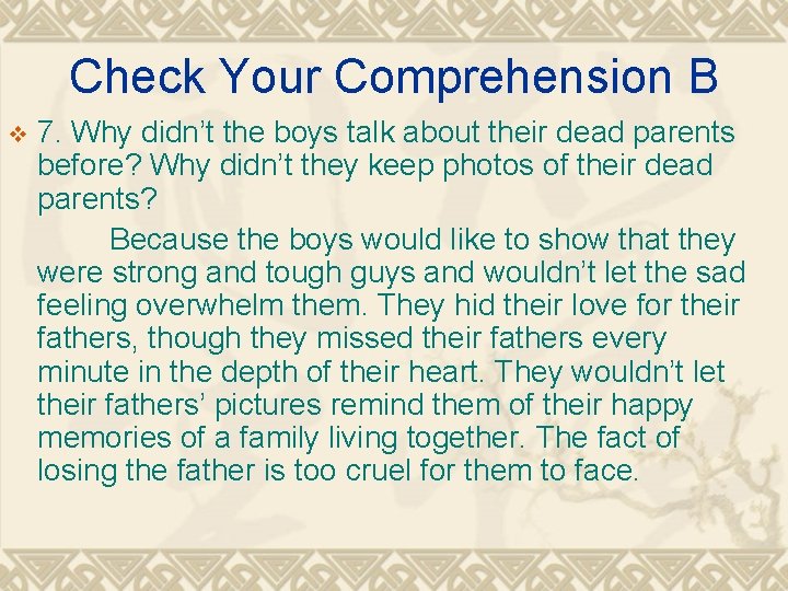 Check Your Comprehension B v 7. Why didn’t the boys talk about their dead