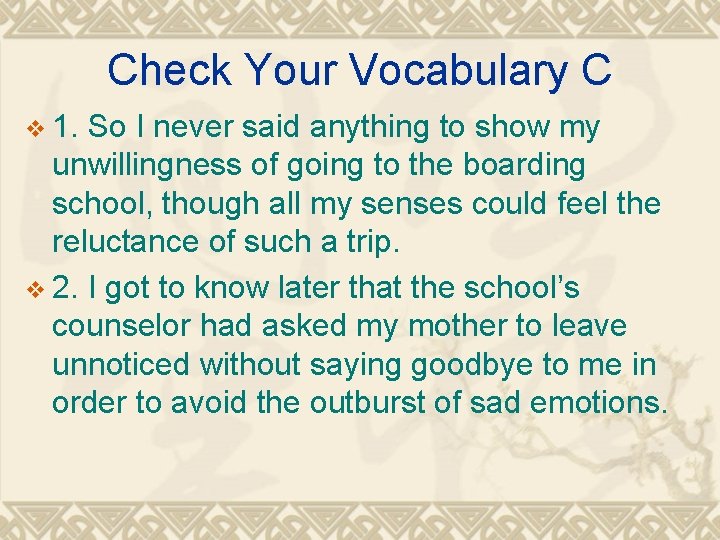 Check Your Vocabulary C v 1. So I never said anything to show my