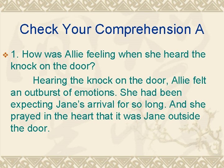 Check Your Comprehension A v 1. How was Allie feeling when she heard the