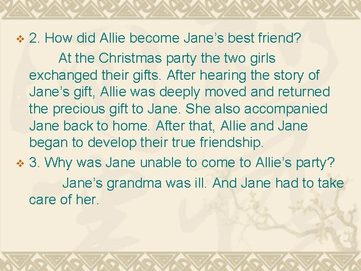 2. How did Allie become Jane’s best friend? At the Christmas party the two