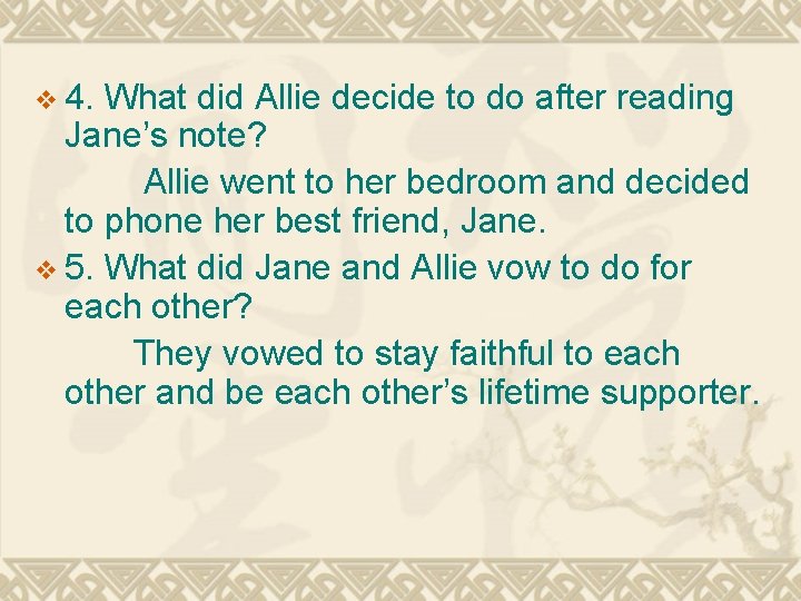 v 4. What did Allie decide to do after reading Jane’s note? Allie went