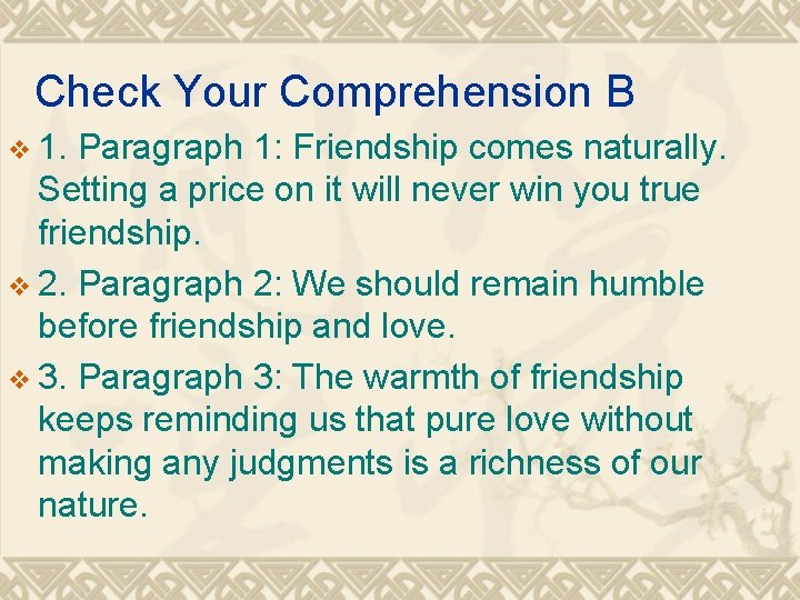 Check Your Comprehension B v 1. Paragraph 1: Friendship comes naturally. Setting a price