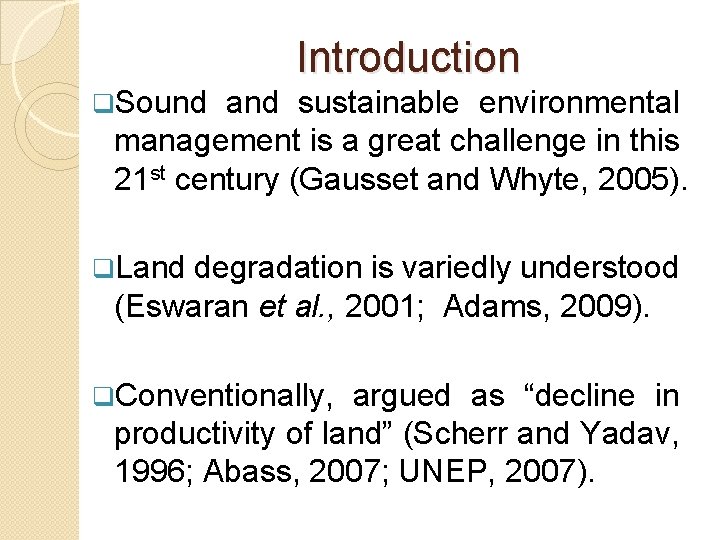 Introduction q. Sound and sustainable environmental management is a great challenge in this 21